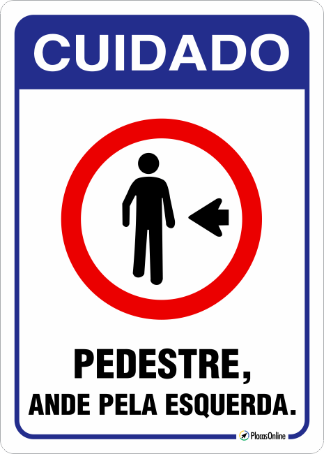 Placa Cuidado Pedestre, Ande Pela Esquerda | PlacasOnline